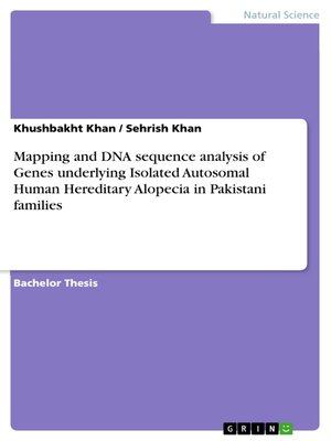 cover image of Mapping and DNA sequence analysis of Genes underlying Isolated Autosomal Human Hereditary Alopecia in Pakistani families